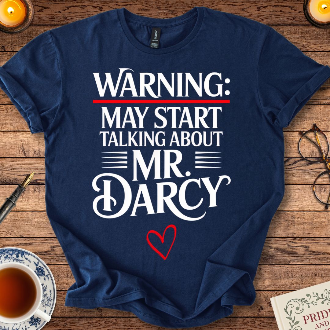 Warning May Start Talking About Mr Darcy T-shirt Navy