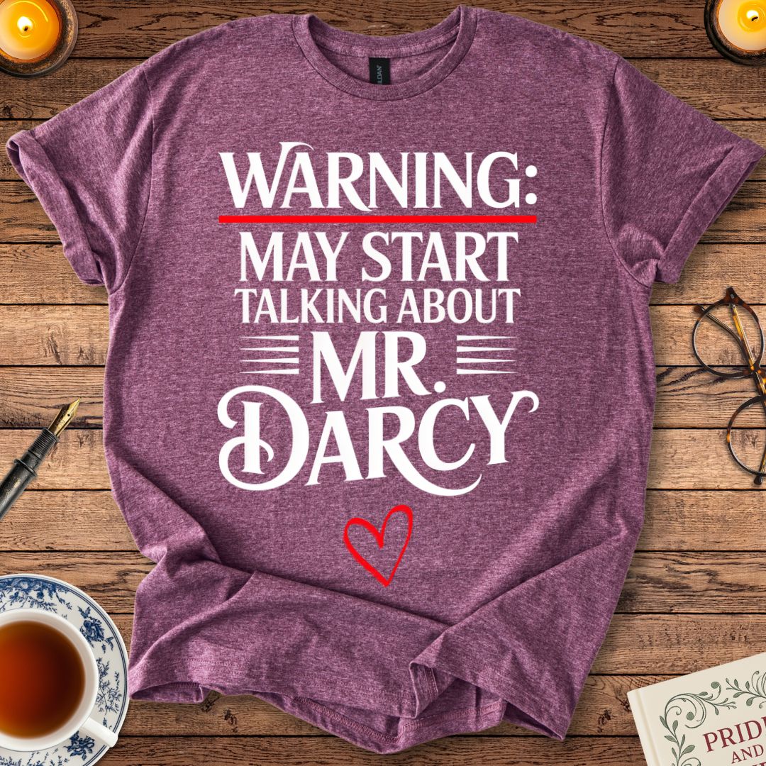 Warning May Start Talking About Mr Darcy T-shirt Maroon