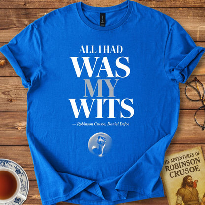All I Had Was My Wits Robinson Crusoe T-Shirt Royal