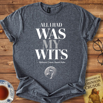 All I Had Was My Wits Robinson Crusoe T-Shirt Dark Heather Grey