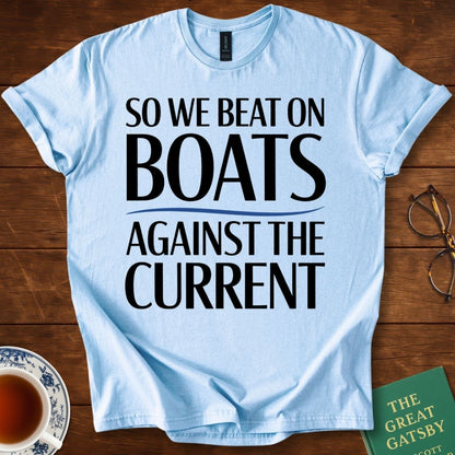 So We Beat On, Boats Against the Current (Stacked Text) T-Shirt
