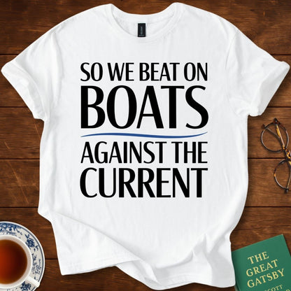 So We Beat On, Boats Against the Current (Stacked Text) T-Shirt