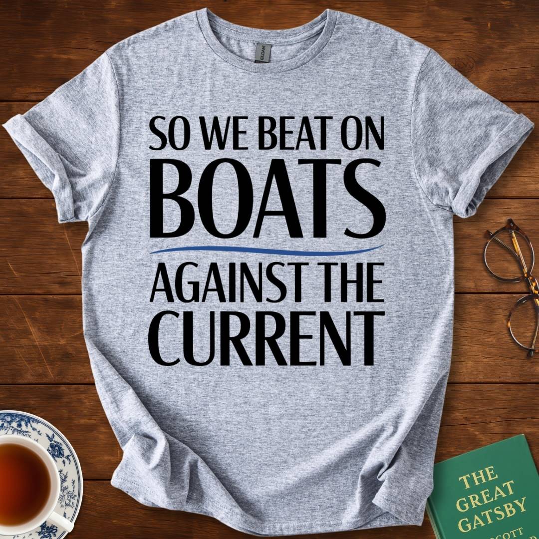 So We Beat On, Boats Against the Current (Stacked Text) T-Shirt