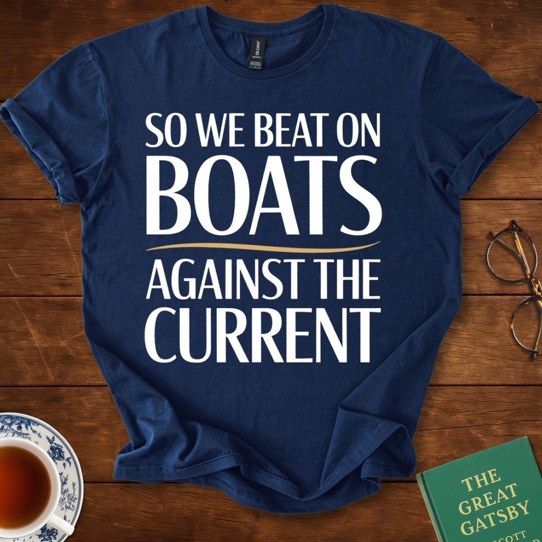 So We Beat On, Boats Against the Current (Stacked Text) T-Shirt