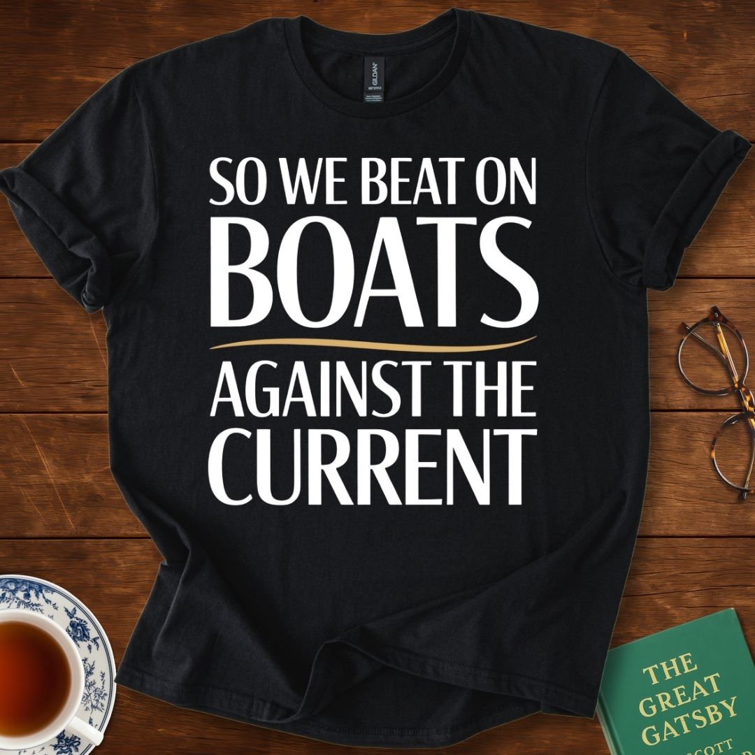 So We Beat On, Boats Against the Current (Stacked Text) T-Shirt