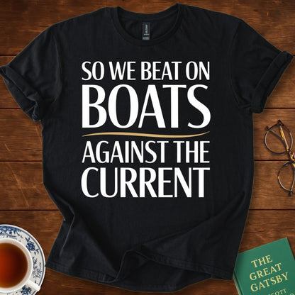 So We Beat On, Boats Against the Current (Stacked Text) T-Shirt