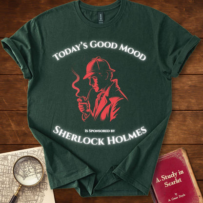 Todays Good Mood is Sponsored by Sherlock Holmes T-Shirt