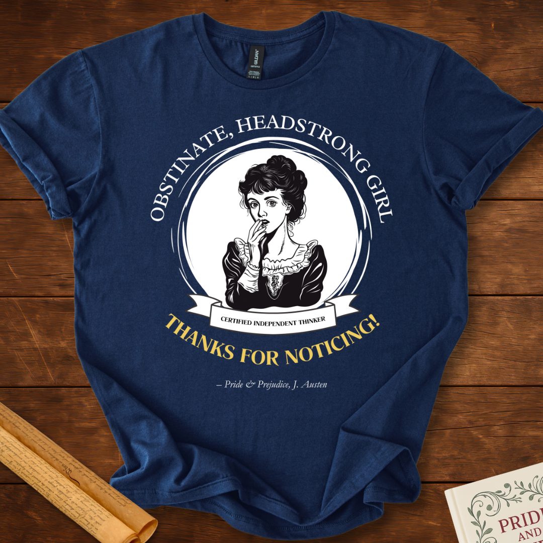 Obstinate Headstrong Girl Fun Pride and Prejudice T-Shirt