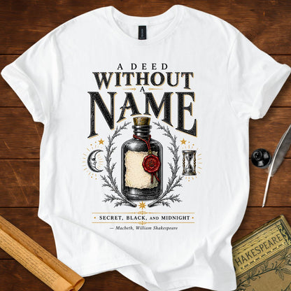 A Deed Without a Name Macbeth Shakespeare T-Shirt