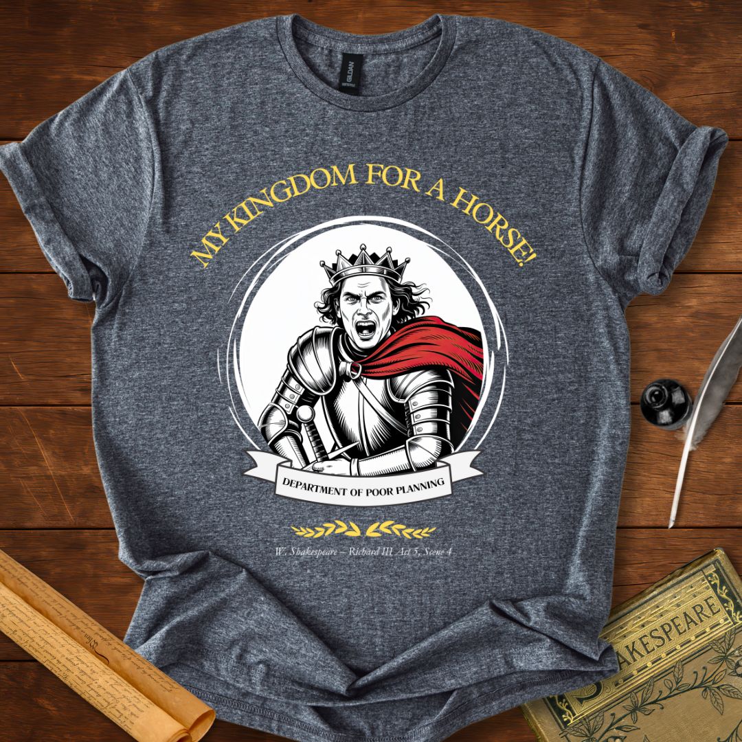 "My Kingdom for a Horse!" Shakespeare T-Shirt