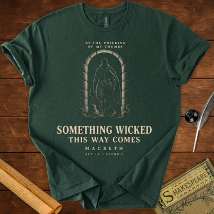 Something Wicked This Way Comes T-Shirt – Macbeth Quote Tee