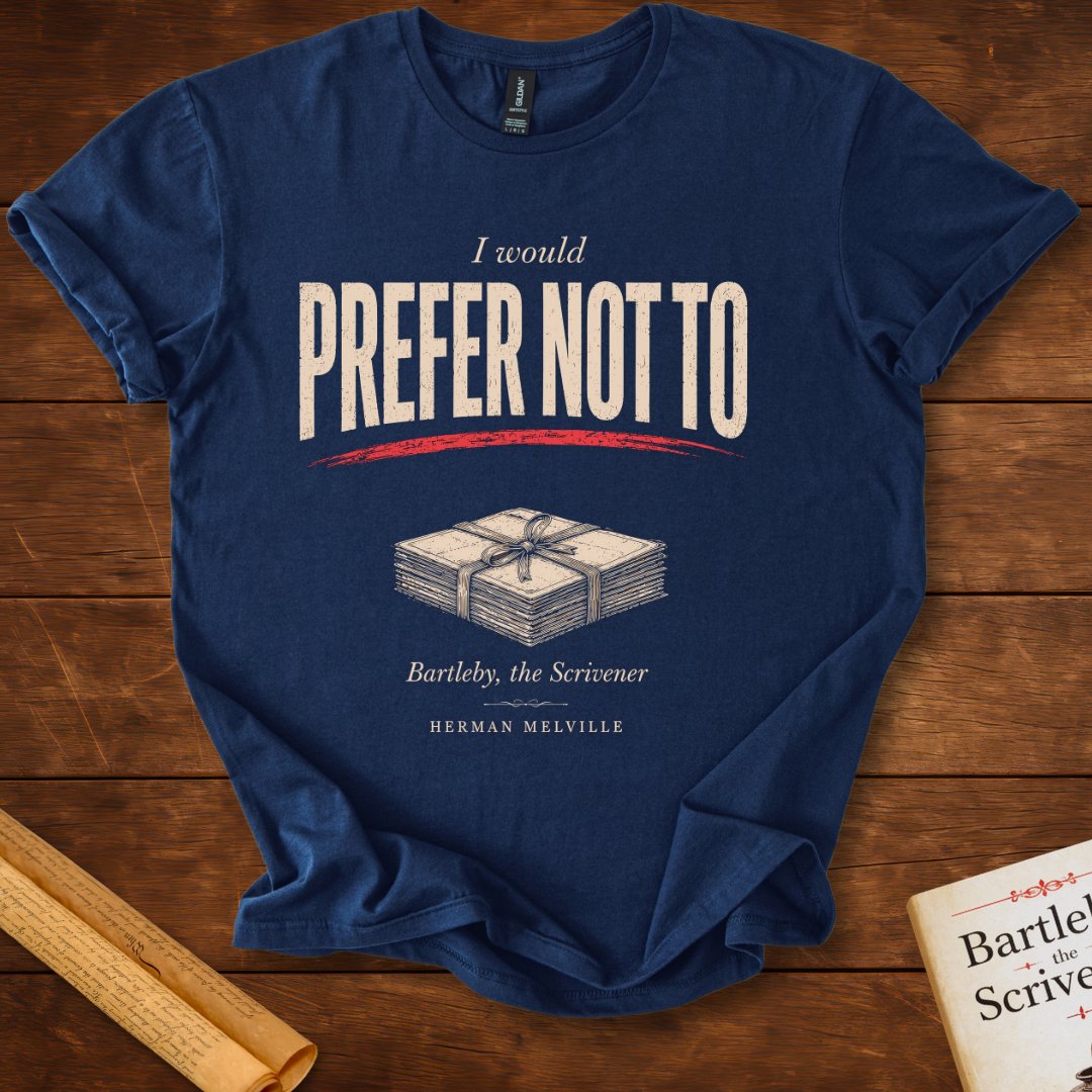 I Would Prefer Not To (unopened letter stack) – Bartleby the Scrivener Literary T-Shirt Navy