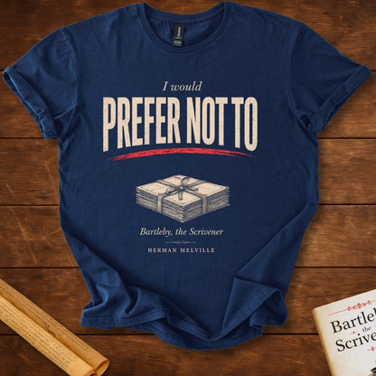 I Would Prefer Not To (unopened letter stack) – Bartleby the Scrivener Literary T-Shirt Navy