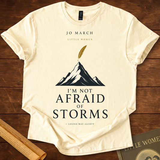 Not Afraid of Storms – Louisa May Alcott  Little Women T-Shirt
