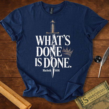 Whats Done Is Done Macbeth Shakespeare T-Shirt