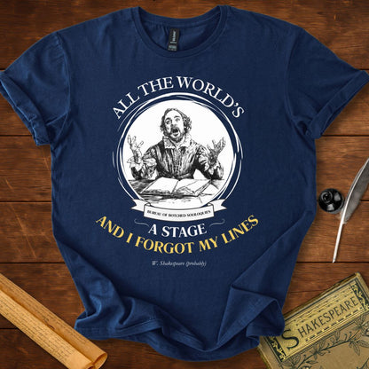 All The World's A Stage and I Forgot My Lines Shakespeare T-Shirt