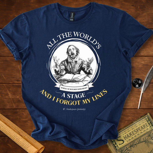 All The World's A Stage and I Forgot My Lines Shakespeare T-Shirt