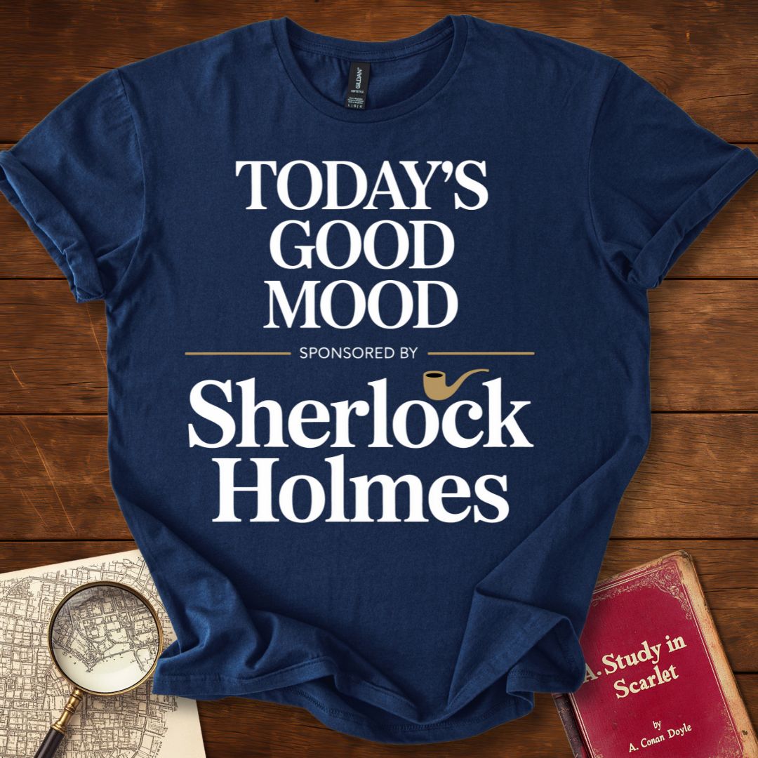 Todays Good Mood Sponsored by Sherlock T-Shirt