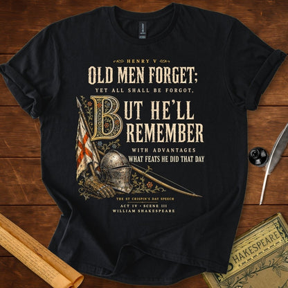 Old Men Forget, But He’ll Remember | Shakespeare’s Henry V T-Shirt