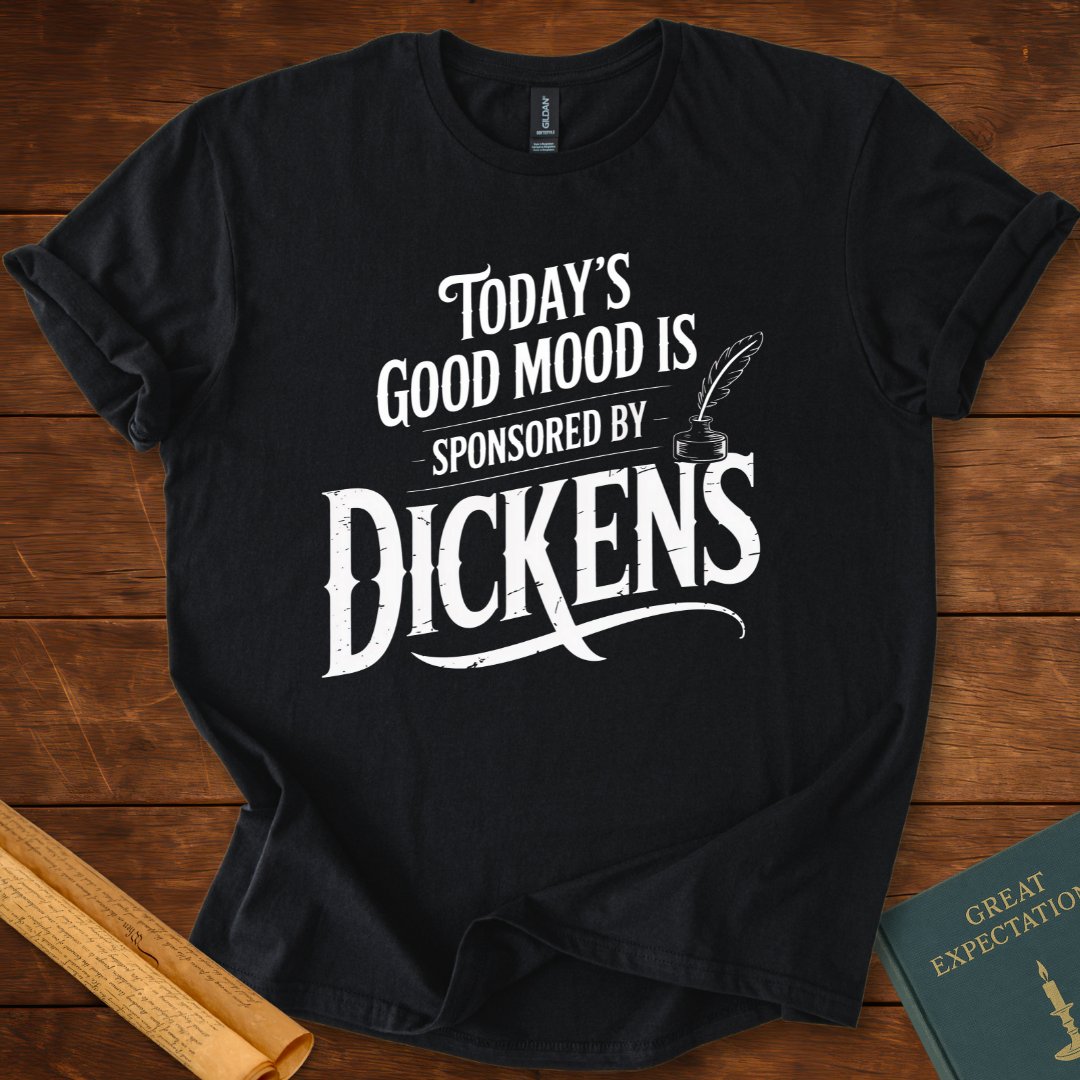 Today’s Good Mood is Sponsored by Dickens T-Shirt Black
