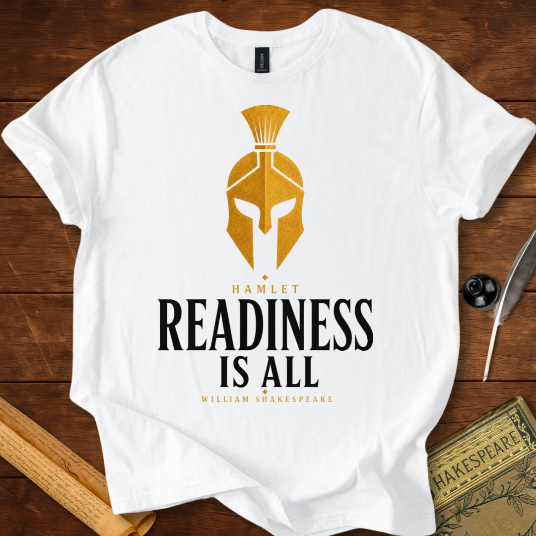 Readiness Is All – Hamlet Shakespeare T-Shirt White