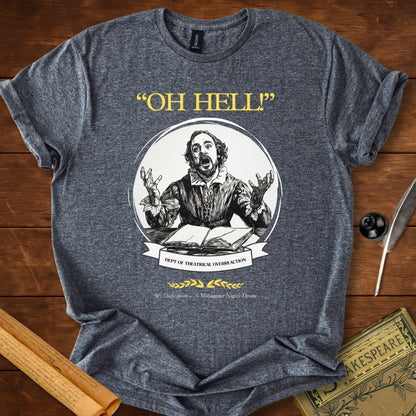 Oh hell! Midsummer Nights Dream Shakespeare T-Shirt