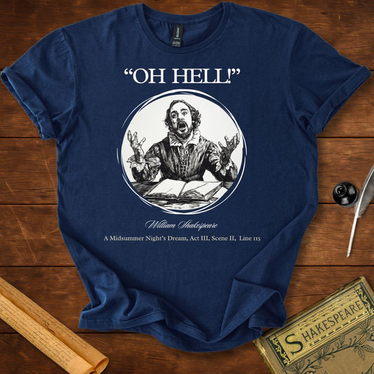 Oh hell! (Classic Edition) Shakespeare T-Shirt