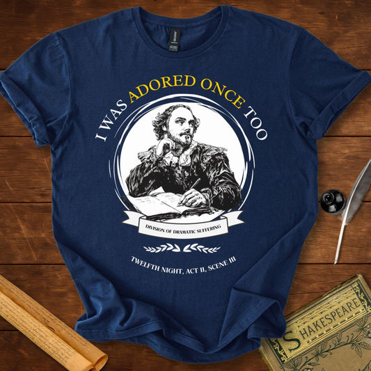 I Was Adored Once Too Shakespeare T-shirt