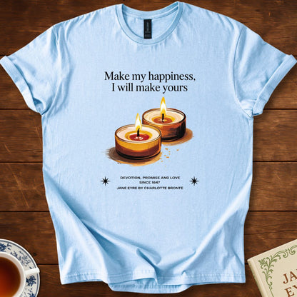 Make My Happiness—I Will Make Yours T-Shirt Light Blue