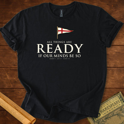 All Things Are Ready — Henry V Shakespeare T-Shirt