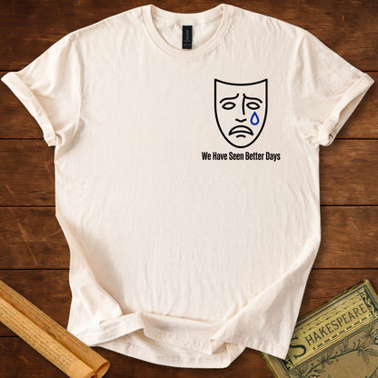 We Have Seen Better Days – Shakespeare As You Like It Insignia T-Shirt