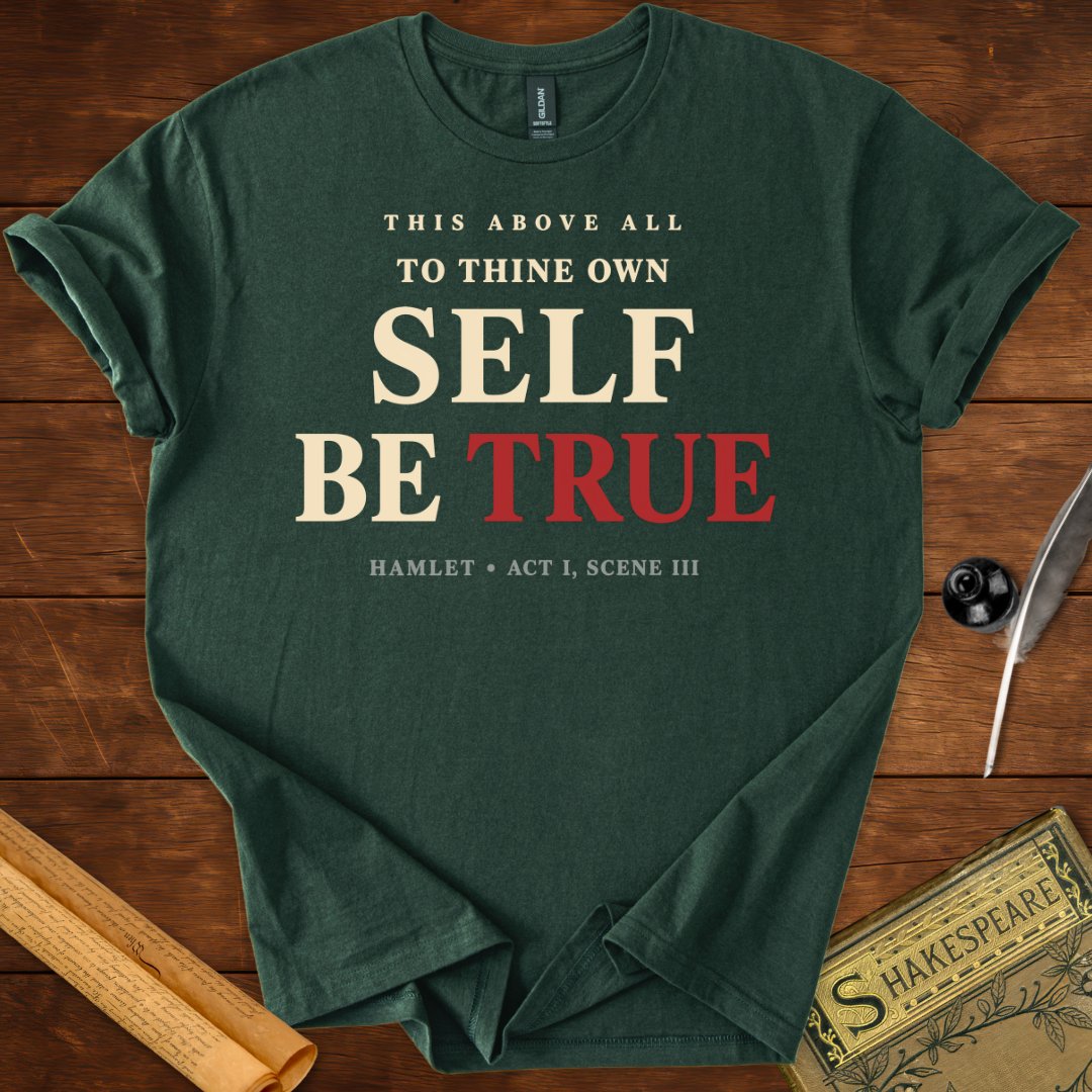 To Thine Own Self Be True T-Shirt – Hamlet Shakespeare Quote Tee