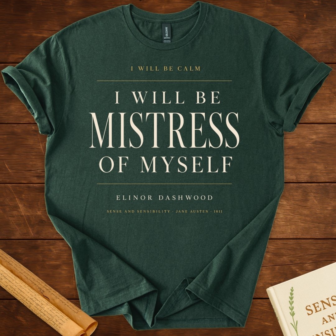 I Will Be Mistress of Myself T-Shirt – Sense and Sensibility