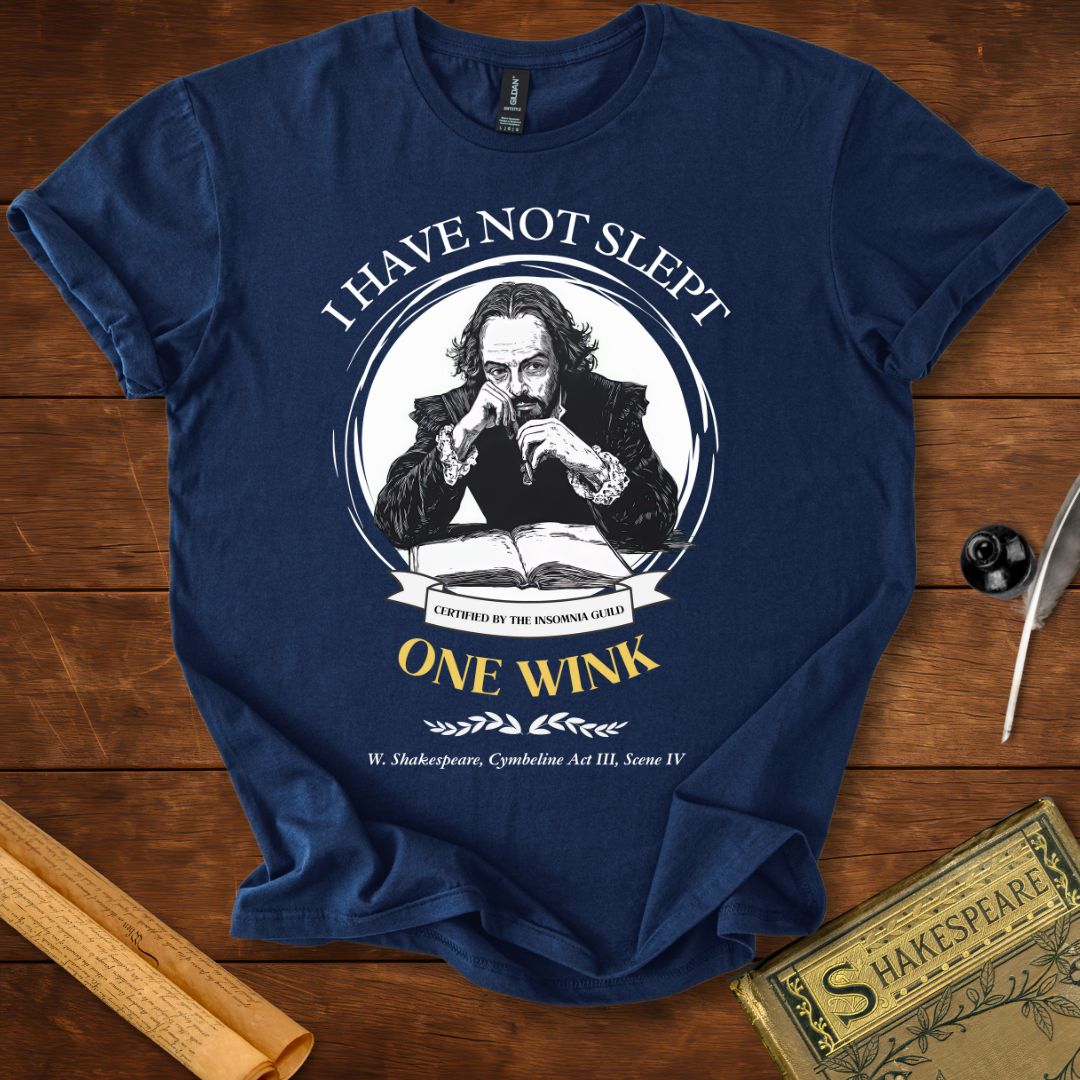 I Have Not Slept One Wink Shakespeare T-Shirt