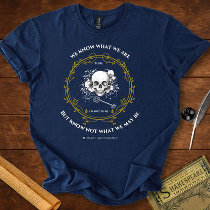 Know not what we may be Shakespeare T-Shirt