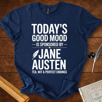 Todays Good Mood is Sponsored by Jane Austen T-Shirt