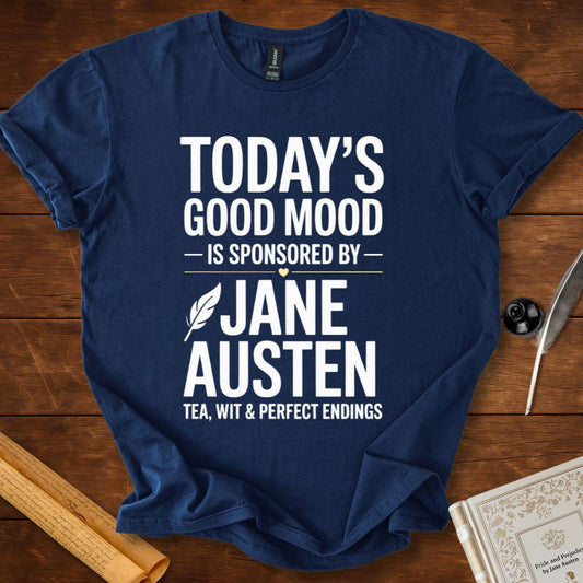 Todays Good Mood is Sponsored by Jane Austen T-Shirt