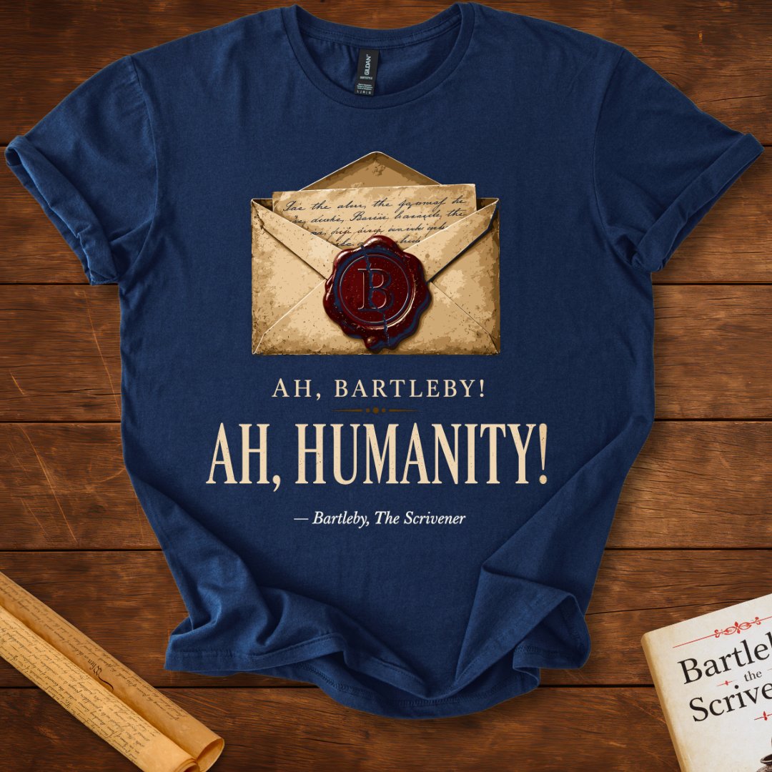 Ah, Bartleby! Ah, Humanity! | Herman Melville T-Shirt