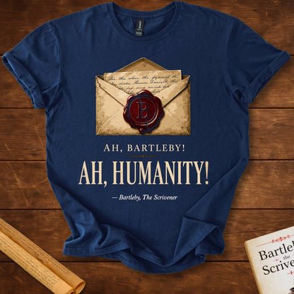 Ah, Bartleby! Ah, Humanity! | Herman Melville T-Shirt