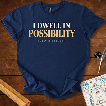 I Dwell in Possibility — Emily Dickinson T-Shirt