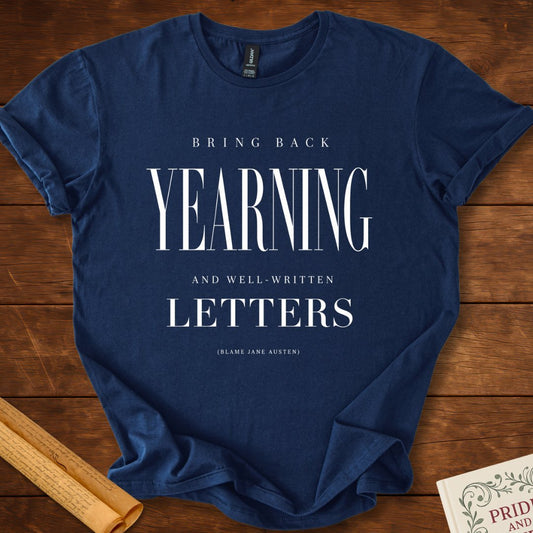 Bring Back Yearning and Well-Written Letters Jane Austen T-Shirt. Navy