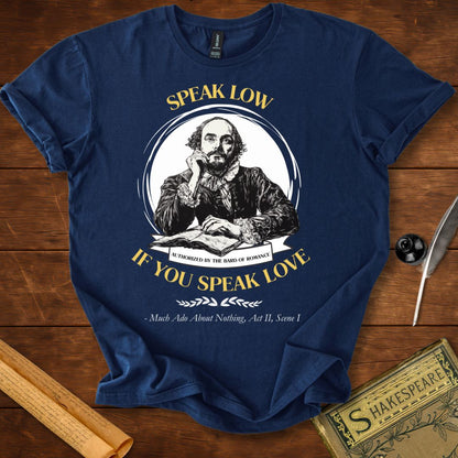 Speak Low If You Speak Love Shakespeare T-Shirt