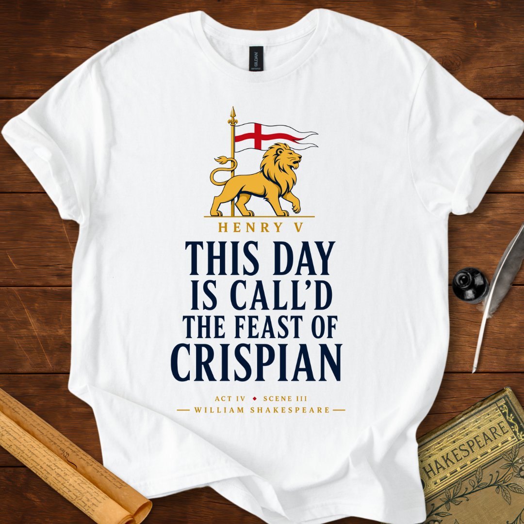 This Day Is Call'd the Feast of Crispian | Henry V T-Shirt