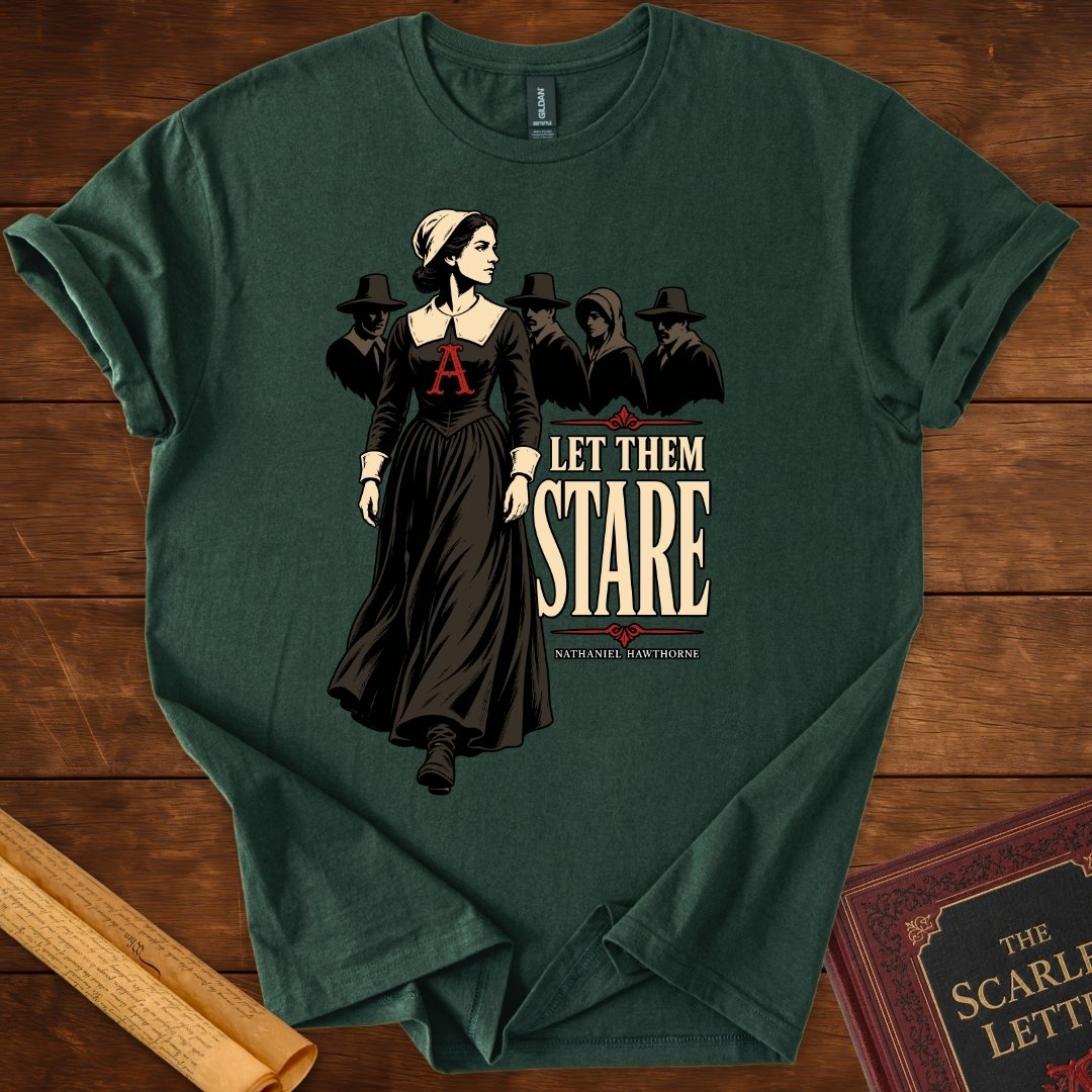 Let Them Stare T-Shirt – The Scarlet Letter