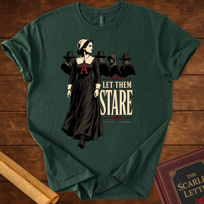 Let Them Stare T-Shirt – The Scarlet Letter
