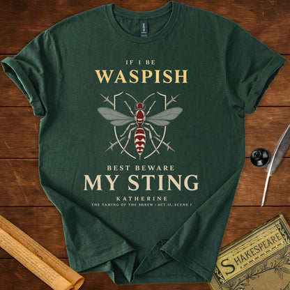 If I Be Waspish T-Shirt – Katherine Shakespeare Quote Tee