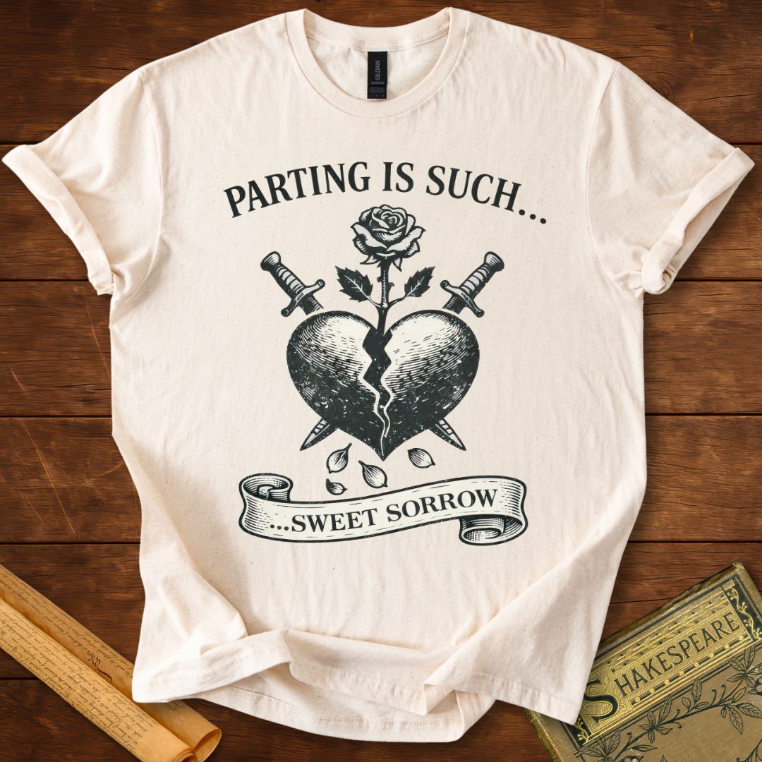 Parting is Such Sweet Sorrow - Romeo & Juliet Shakespeare T-Shirt