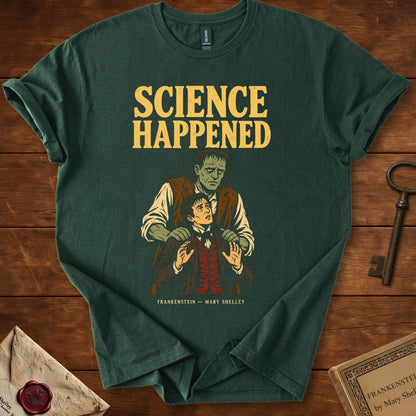 Science Happened — Frankenstein Mary Shelley T-Shirt