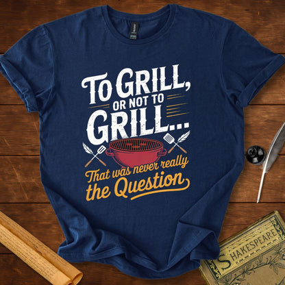 To Grill or Not to Grill Shakespeare T-Shirt