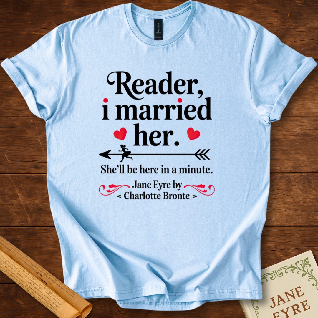 Reader, I Married Her T-Shirt Light Blue
